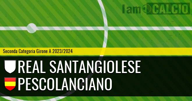 Real Santangiolese - Pescolanciano