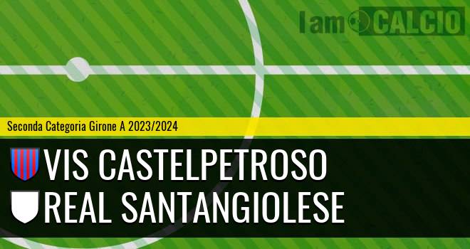 VIS Castelpetroso - Real Santangiolese