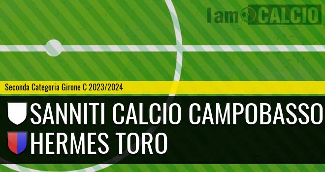 Sanniti Calcio Campobasso - Hermes Toro