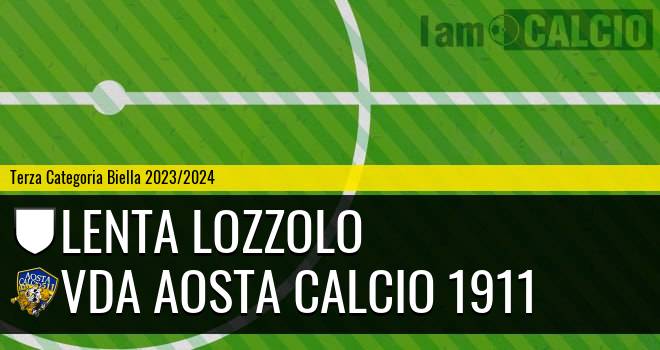 Lenta Lozzolo - Vda Aosta Calcio 1911