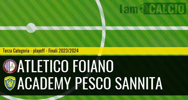 Atletico Foiano - Academy Pesco Sannita