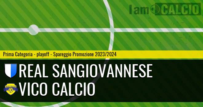 Real Sangiovannese - Vico Calcio