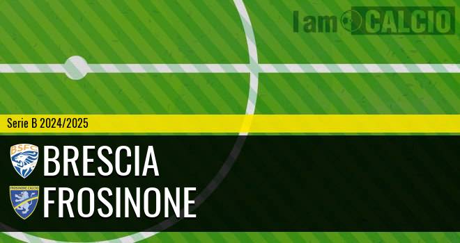 Brescia - Frosinone