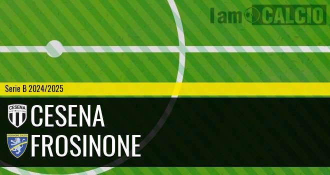 Cesena - Frosinone