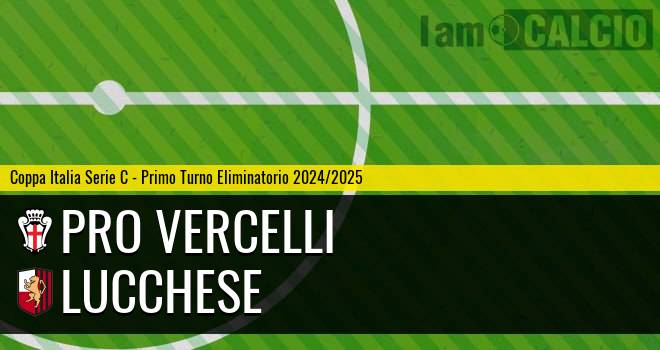 Pro Vercelli - Lucchese