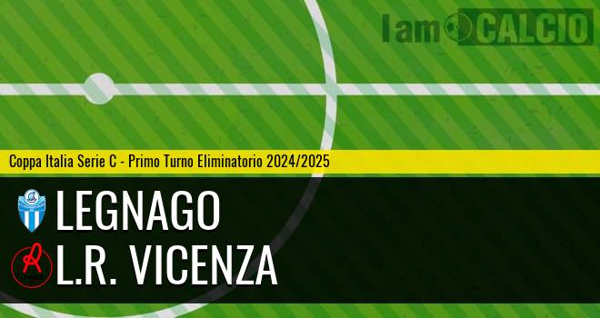 Legnago - L.R. Vicenza