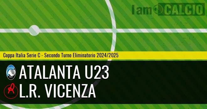 Atalanta U23 - L.R. Vicenza