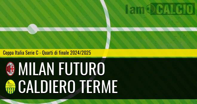 Milan Futuro - Caldiero Terme