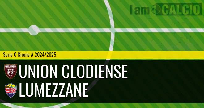 Union Clodiense - Lumezzane