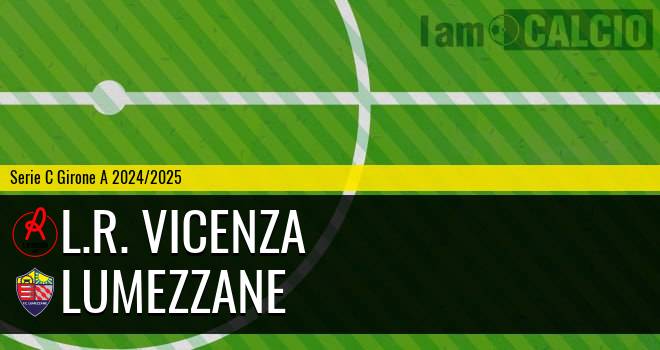 L.R. Vicenza - Lumezzane