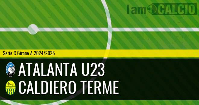 Atalanta U23 - Caldiero Terme