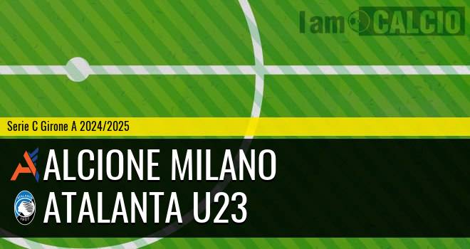 Alcione Milano - Atalanta U23