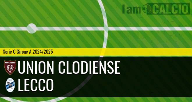 Union Clodiense - Lecco