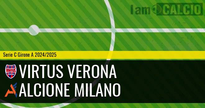 Virtus Verona - Alcione Milano