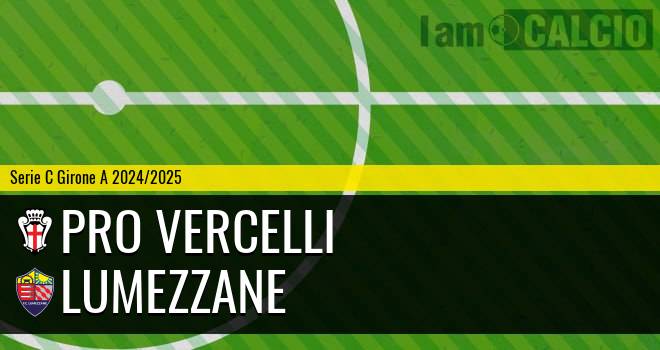 Pro Vercelli - Lumezzane