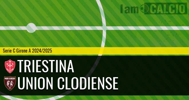 Triestina - Union Clodiense