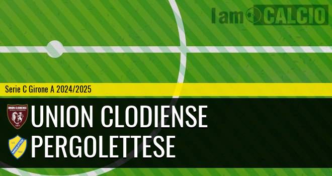 Union Clodiense - Pergolettese