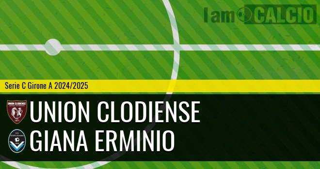 Union Clodiense - Giana Erminio