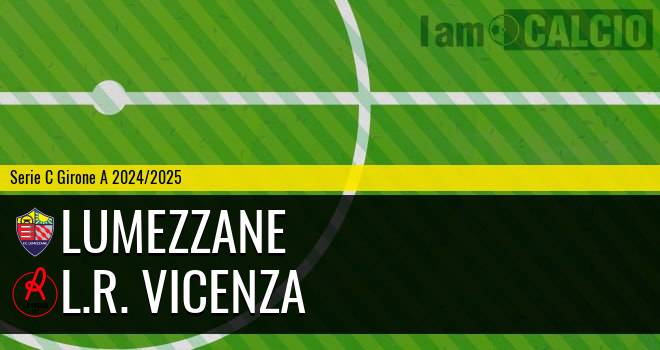 Lumezzane - L.R. Vicenza