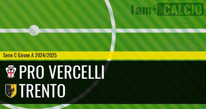 Pro Vercelli - Trento