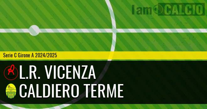 L.R. Vicenza - Caldiero Terme