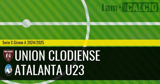 Union Clodiense - Atalanta U23