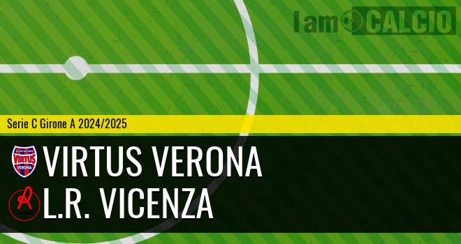 Virtus Verona - L.R. Vicenza