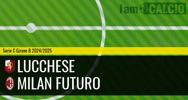 Lucchese - Milan Futuro