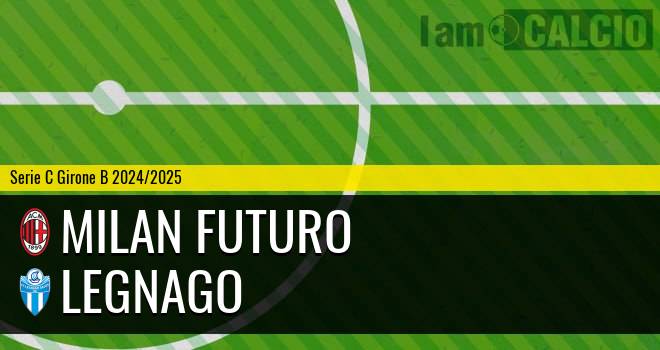 Milan Futuro - Legnago