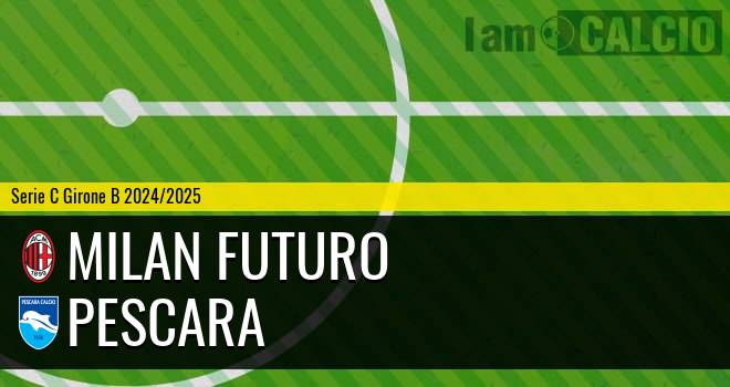 Milan Futuro - Pescara