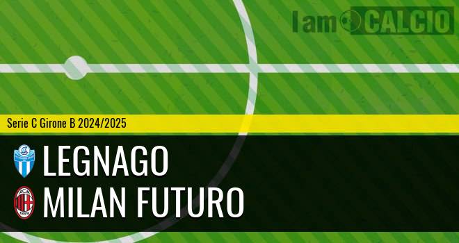 Legnago - Milan Futuro