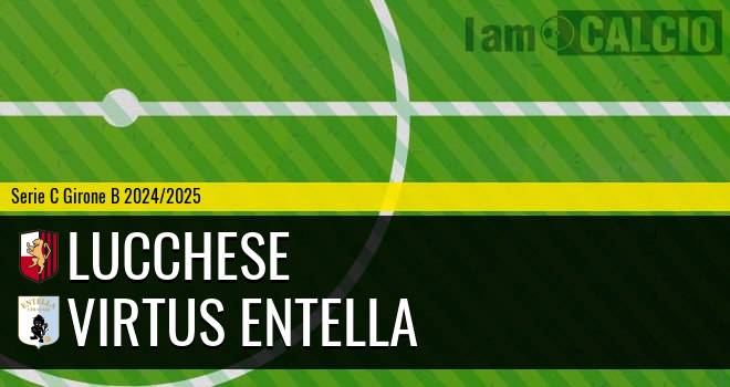 Lucchese - Virtus Entella