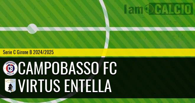 Campobasso FC - Virtus Entella