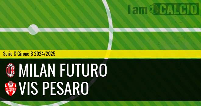 Milan Futuro - Vis Pesaro