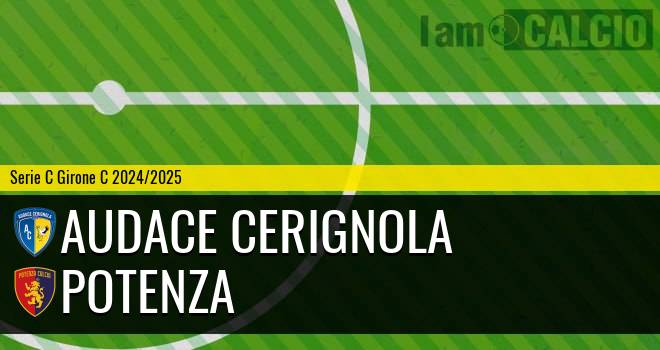 Audace Cerignola - Potenza