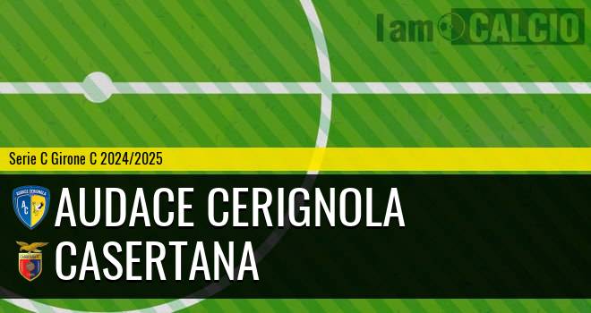 Audace Cerignola - Casertana