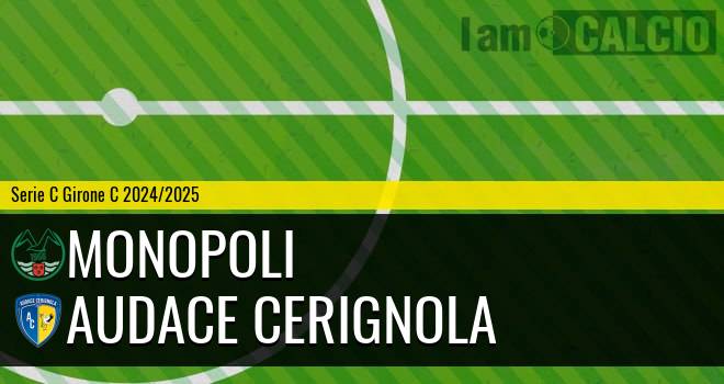 Monopoli - Audace Cerignola