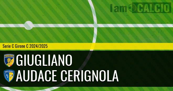 Giugliano - Audace Cerignola