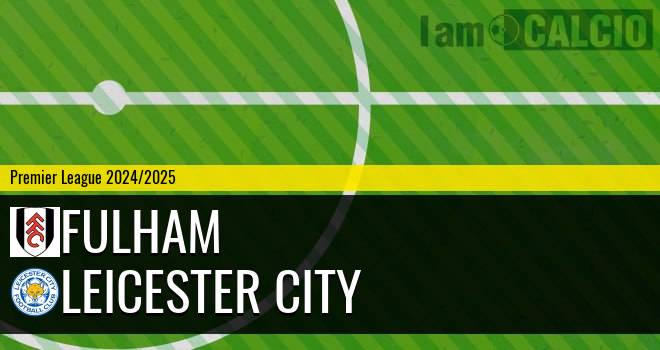 Fulham - Leicester City