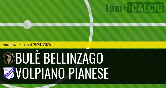 Bulè Bellinzago - Volpiano Pianese