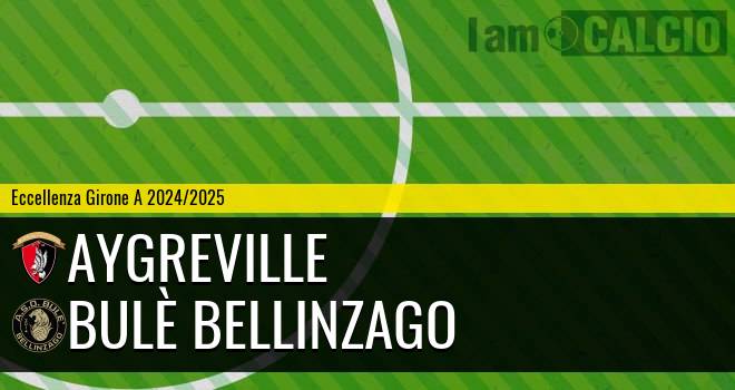 Aygreville - Bulè Bellinzago