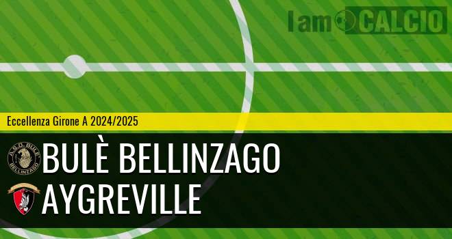 Bulè Bellinzago - Aygreville