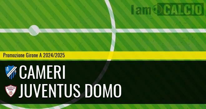 Cameri - Juventus Domo