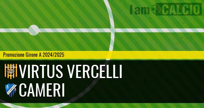 Virtus Vercelli - Cameri