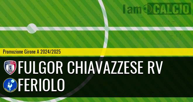 Fulgor Chiavazzese RV - Feriolo