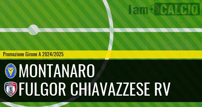 Montanaro - Fulgor Chiavazzese RV