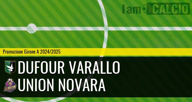 Dufour Varallo - Union Novara