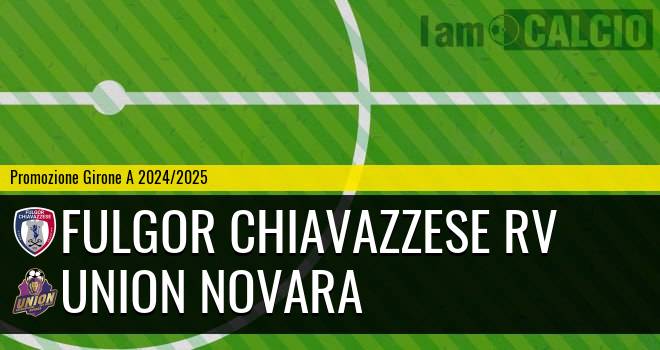 Fulgor Chiavazzese RV - Union Novara