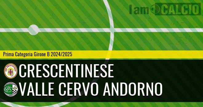 Crescentinese - Valle Cervo Andorno