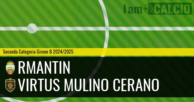 Rmantin - Virtus Mulino Cerano